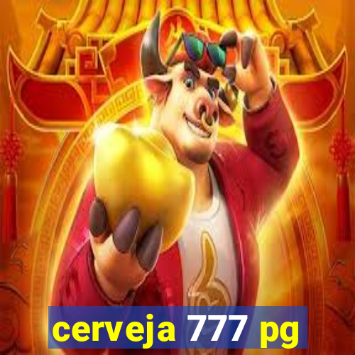 cerveja 777 pg